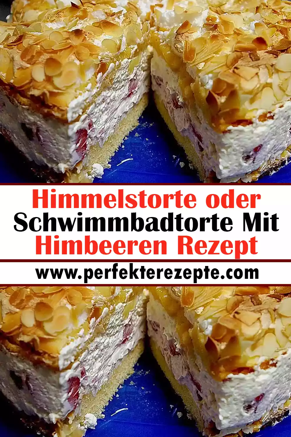 Himmelstorte oder Schwimmbadtorte Mit Himbeeren Rezept