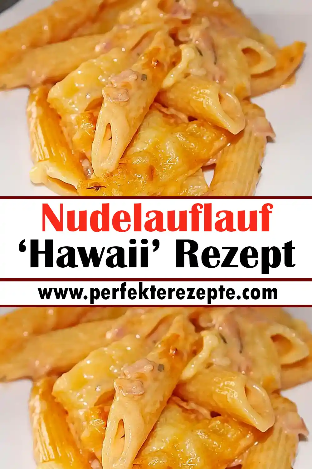 Nudelauflauf ‘Hawaii’ Rezept