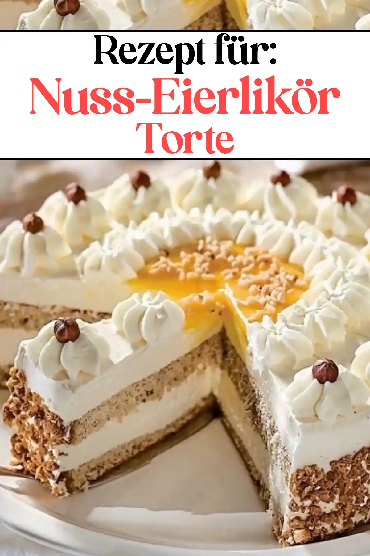 Nuss-Eierlikör-Torte Rezept