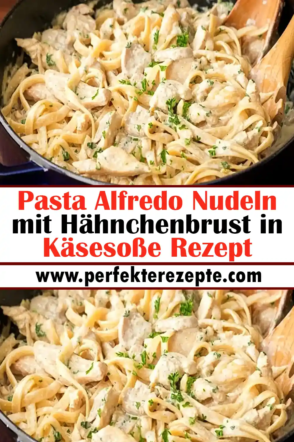Pasta Alfredo Nudeln mit Hähnchenbrust in Käsesoße Rezept
