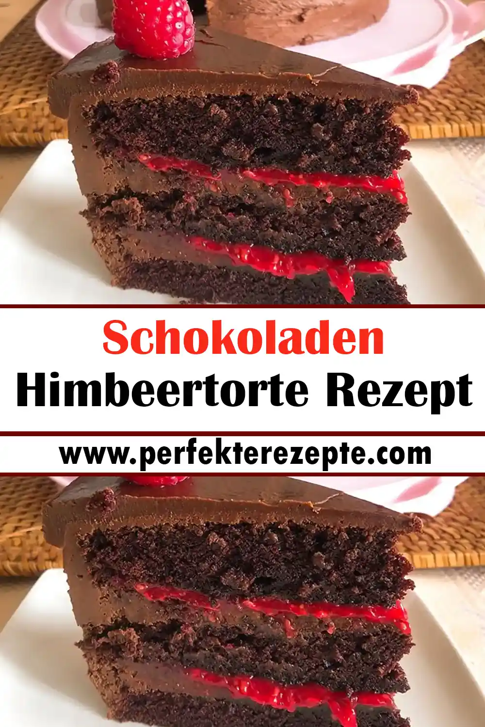 Schokoladen Himbeertorte Rezept