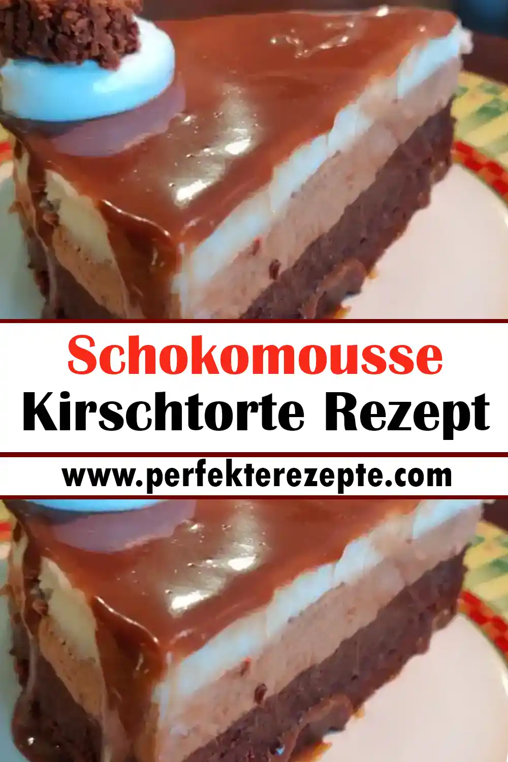 Schokomousse-Kirschtorte Rezept