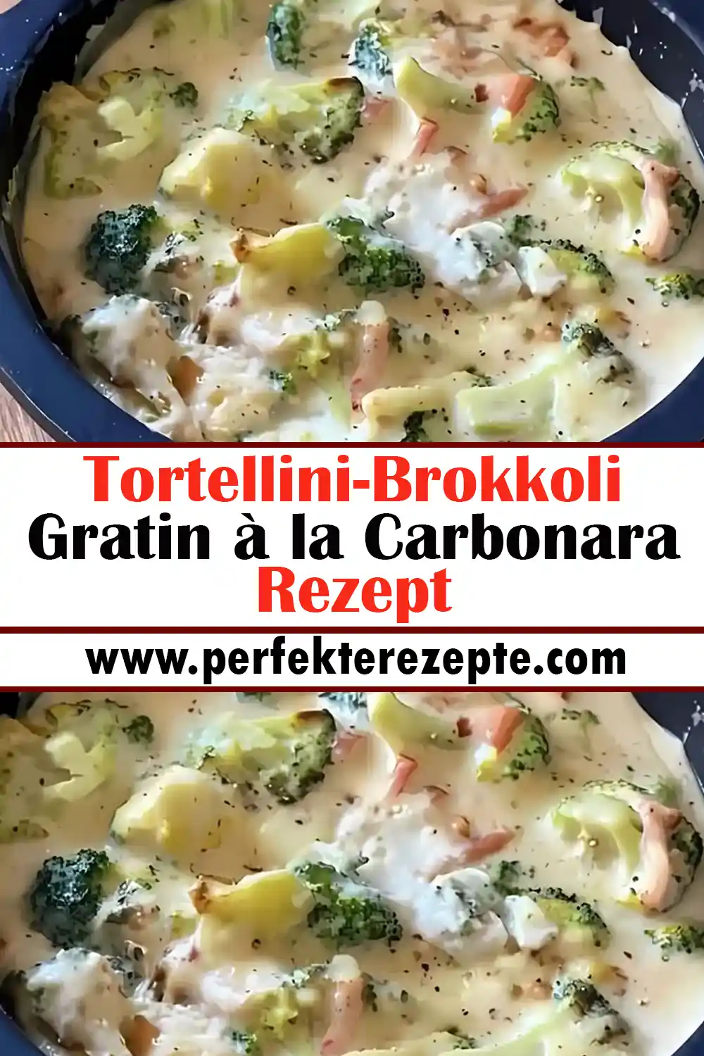 Tortellini-Brokkoli-Gratin à la Carbonara Rezept