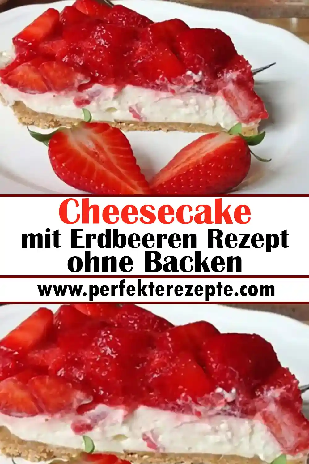 Cheesecake mit Erdbeeren ohne Backen Rezept