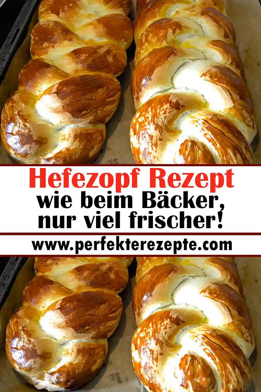 Hefezopf Rezept wie beim Bäcker, nur viel frischer!