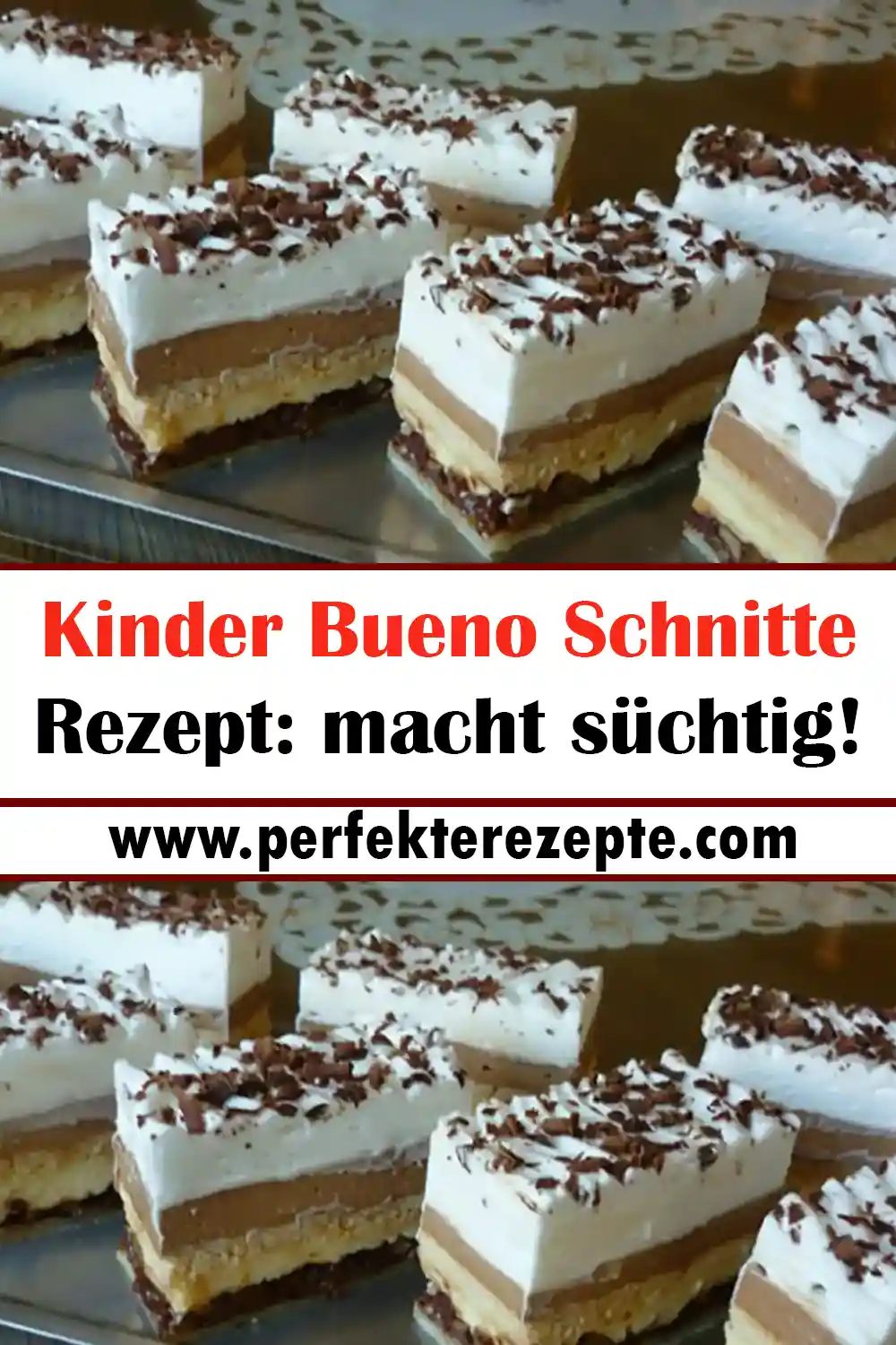 Kinder Bueno Schnitte Rezept: macht süchtig!