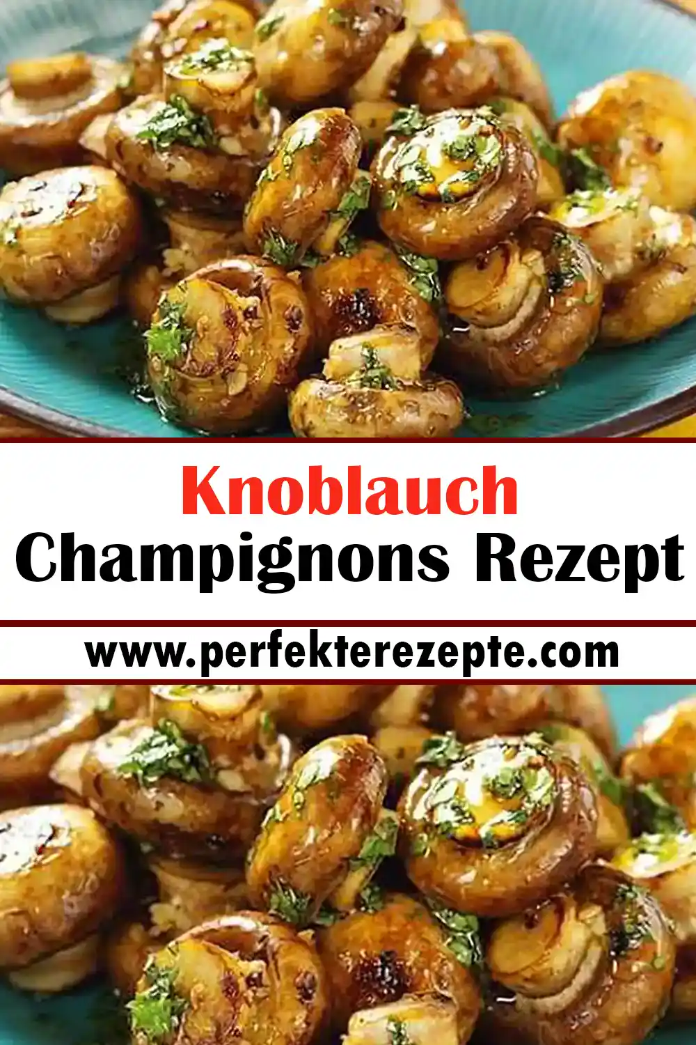 Knoblauch Champignons Rezept
