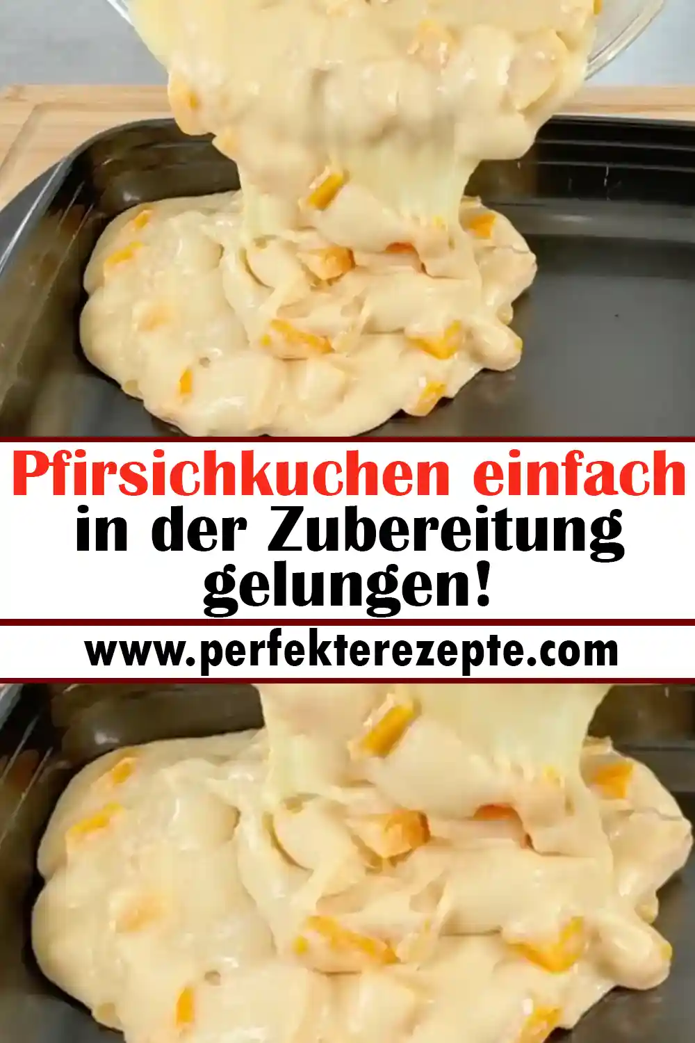 Pfirsichkuchen Rezept einfach in der Zubereitung gelungen!