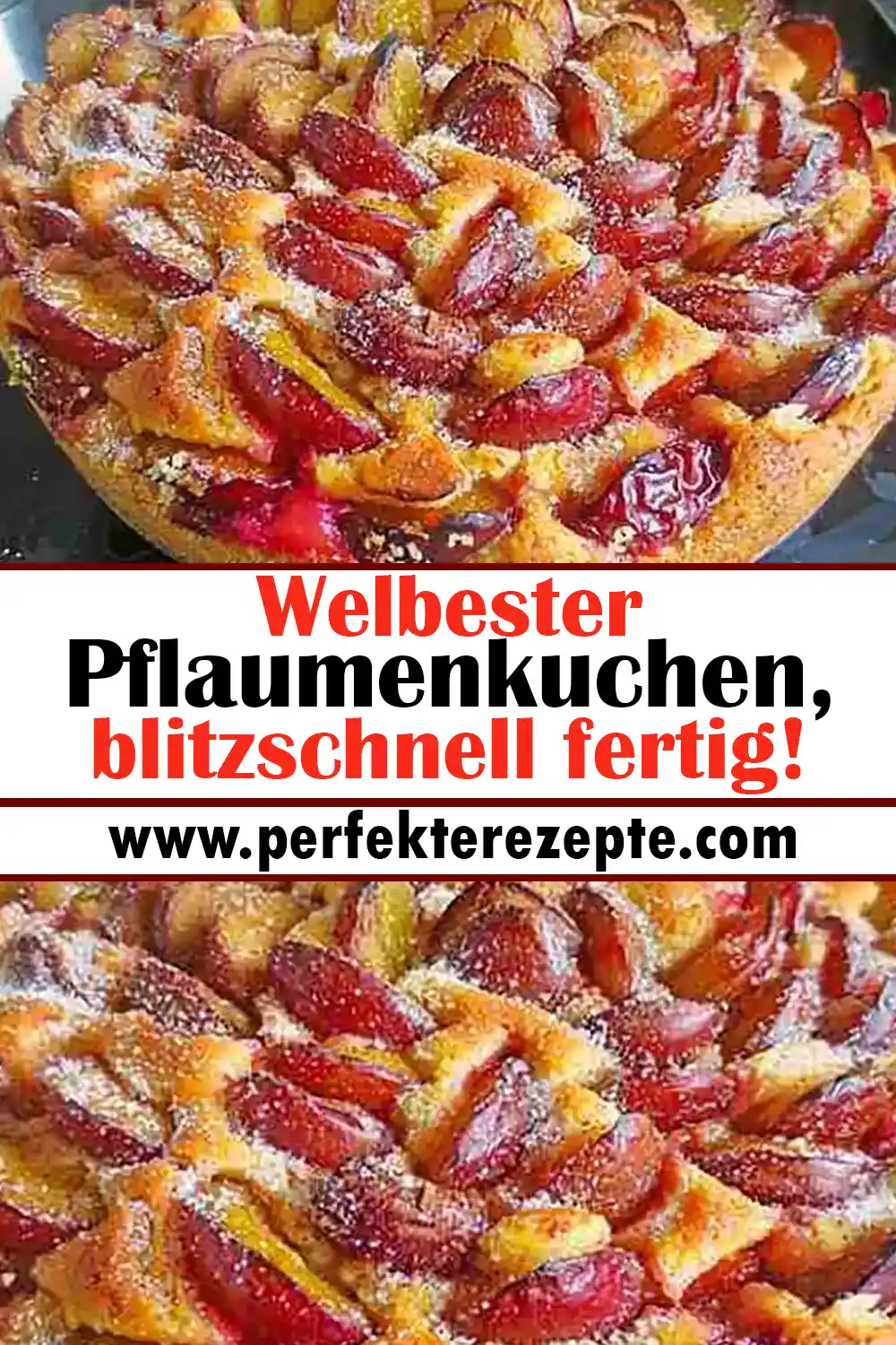 Welbester Pflaumenkuchen Rezept, blitzschnell fertig!