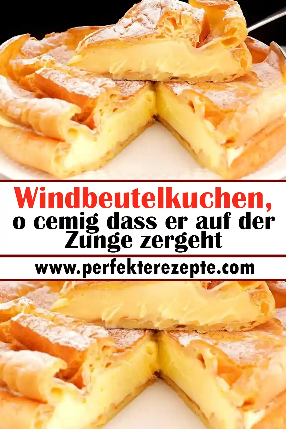 Windbeutelkuchen Rezept, so cemig dass er auf der Zunge zergeht