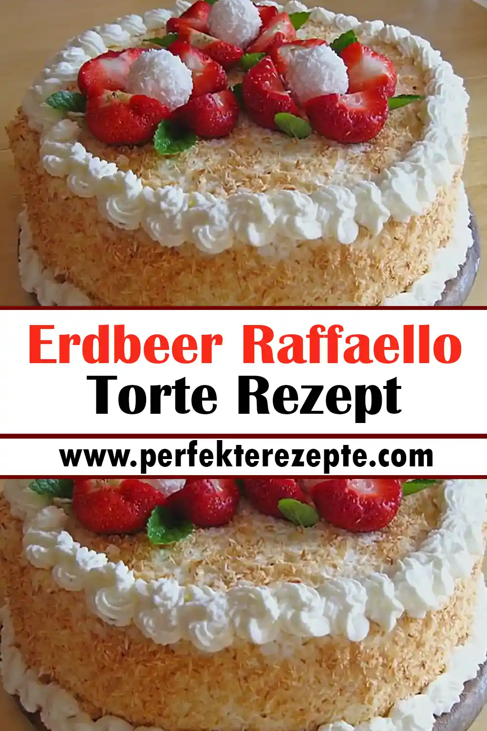 Erdbeer Raffaello Torte Rezept