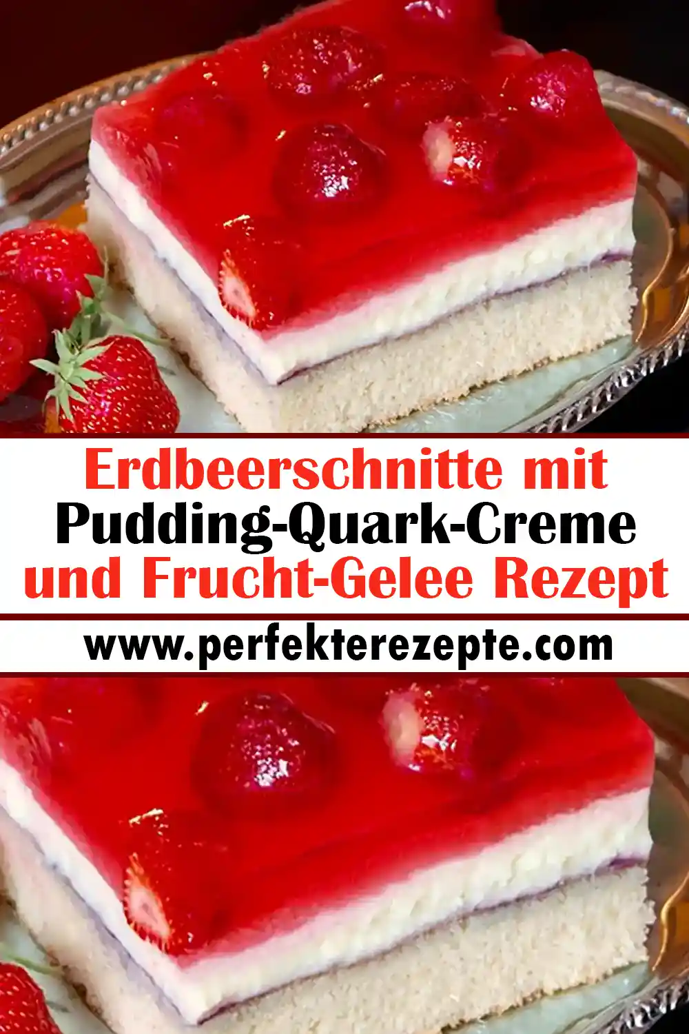 Erdbeerschnitte mit Pudding-Quark-Creme und Frucht-Gelee Rezept