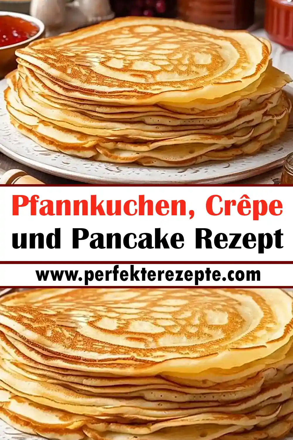 Pfannkuchen, Crêpe und Pancake Rezept