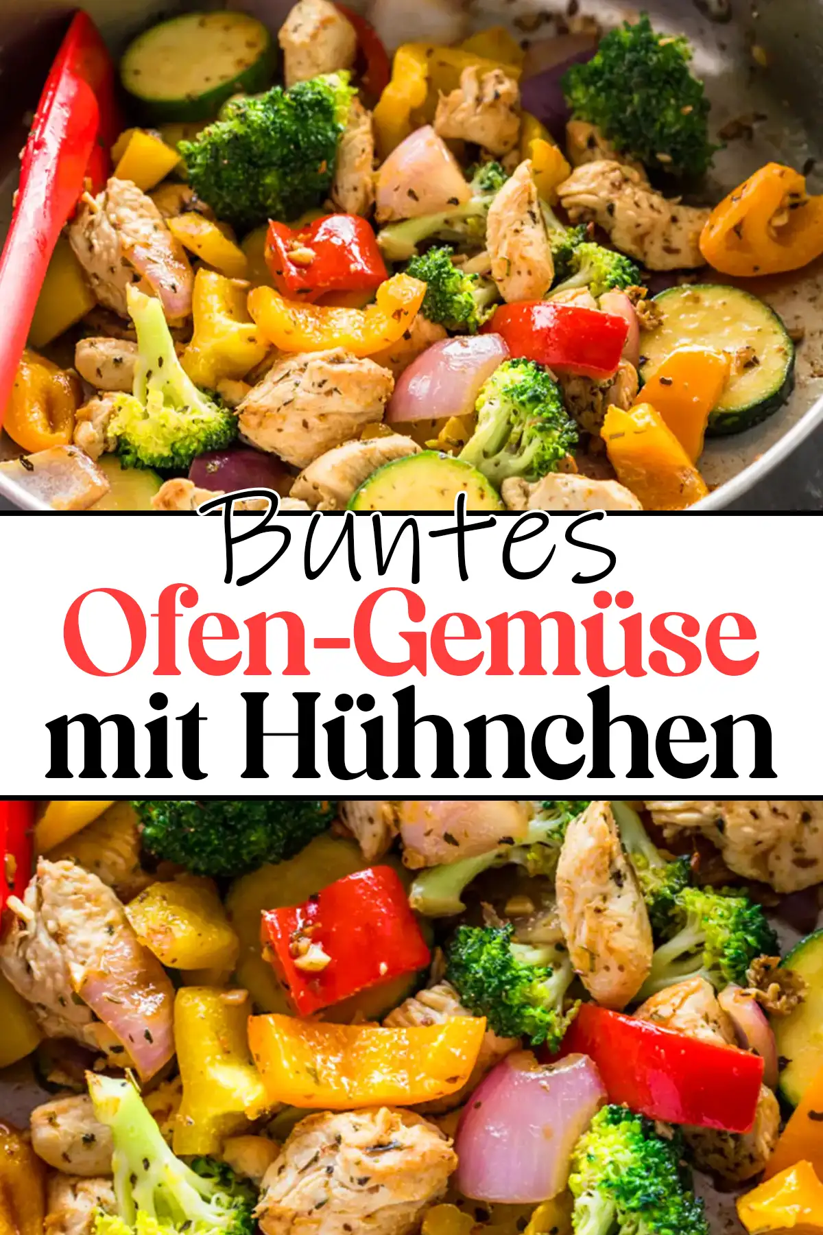 Buntes Ofen-Gemüse mit Hühnchen Rezept