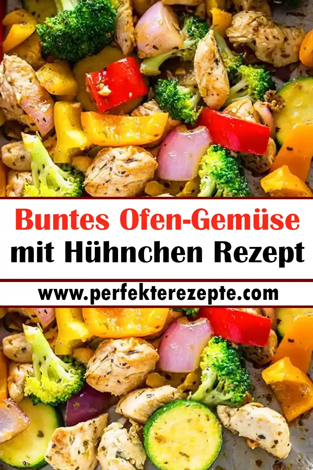 Buntes Ofen-Gemüse mit Hühnchen Rezept