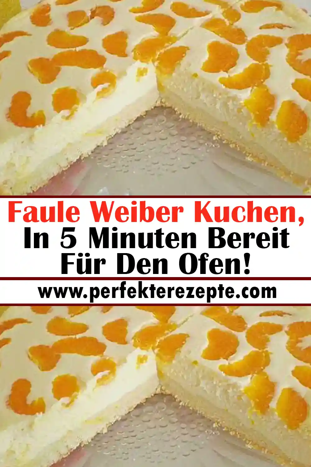 Faule Weiber Kuchen Rezept, In 5 Minuten Bereit Für Den Ofen!