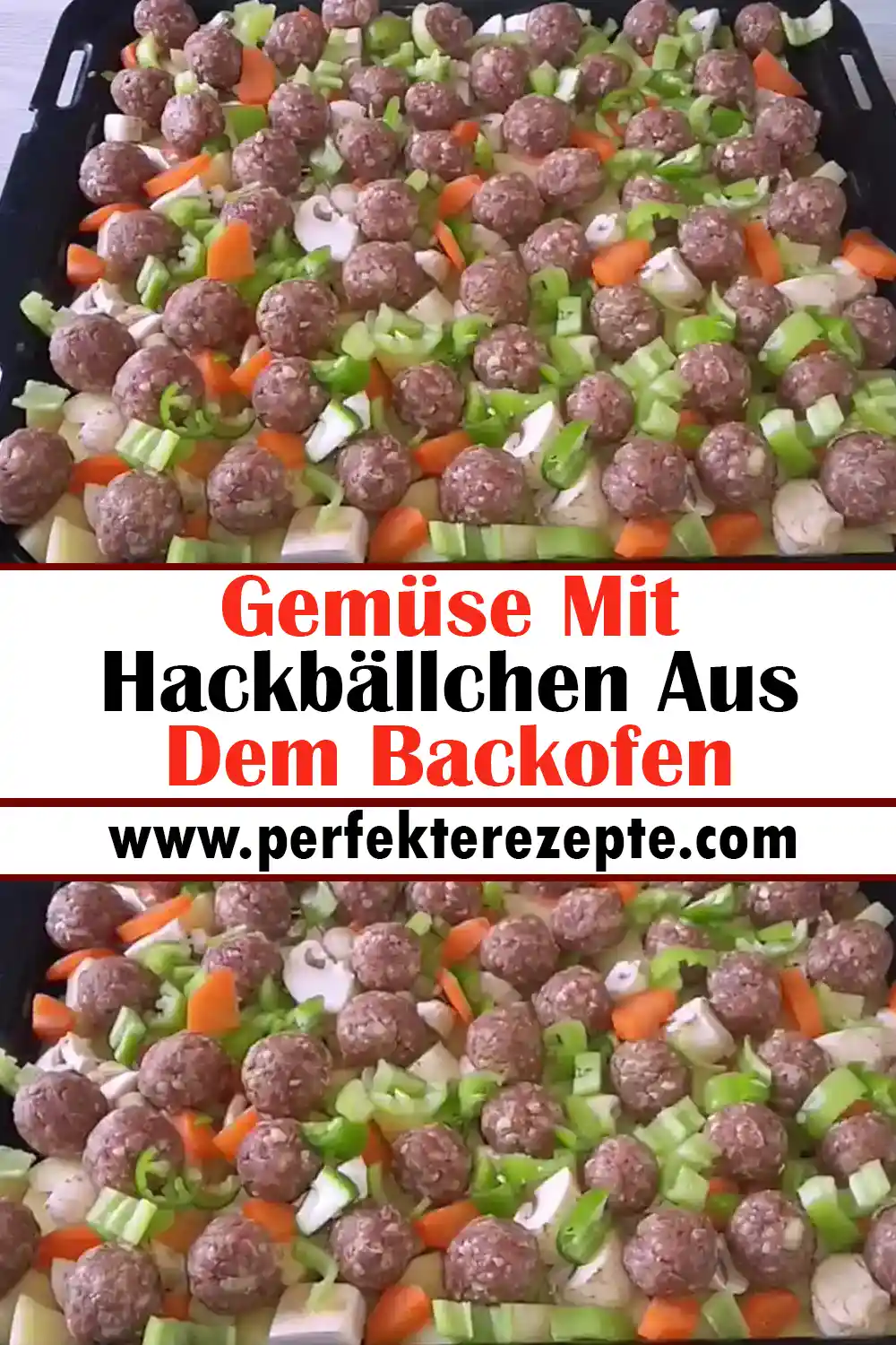 Gemüse Mit Hackbällchen Aus Dem Backofen In 15 Minuten Zubereitet!