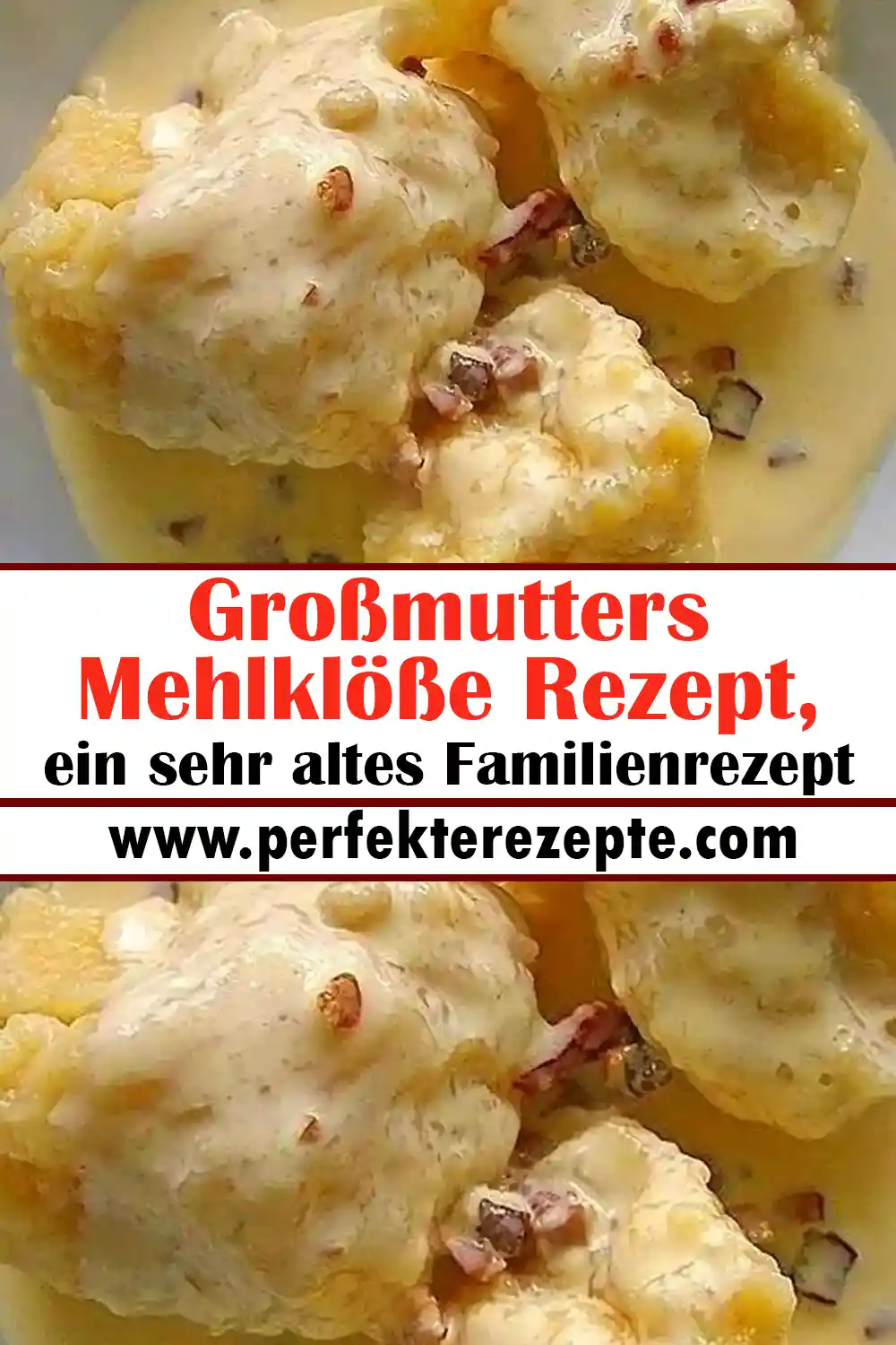 Großmutters Mehlklöße Rezept, ein sehr altes Familienrezept