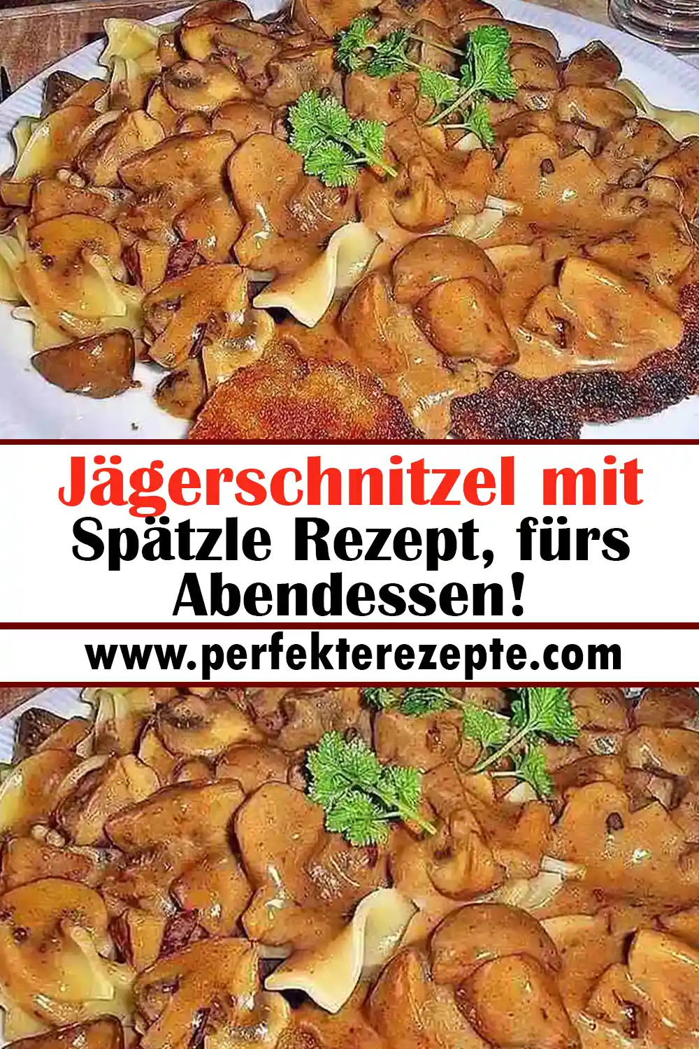 Jägerschnitzel mit Spätzle Rezept, fürs Abendessen!