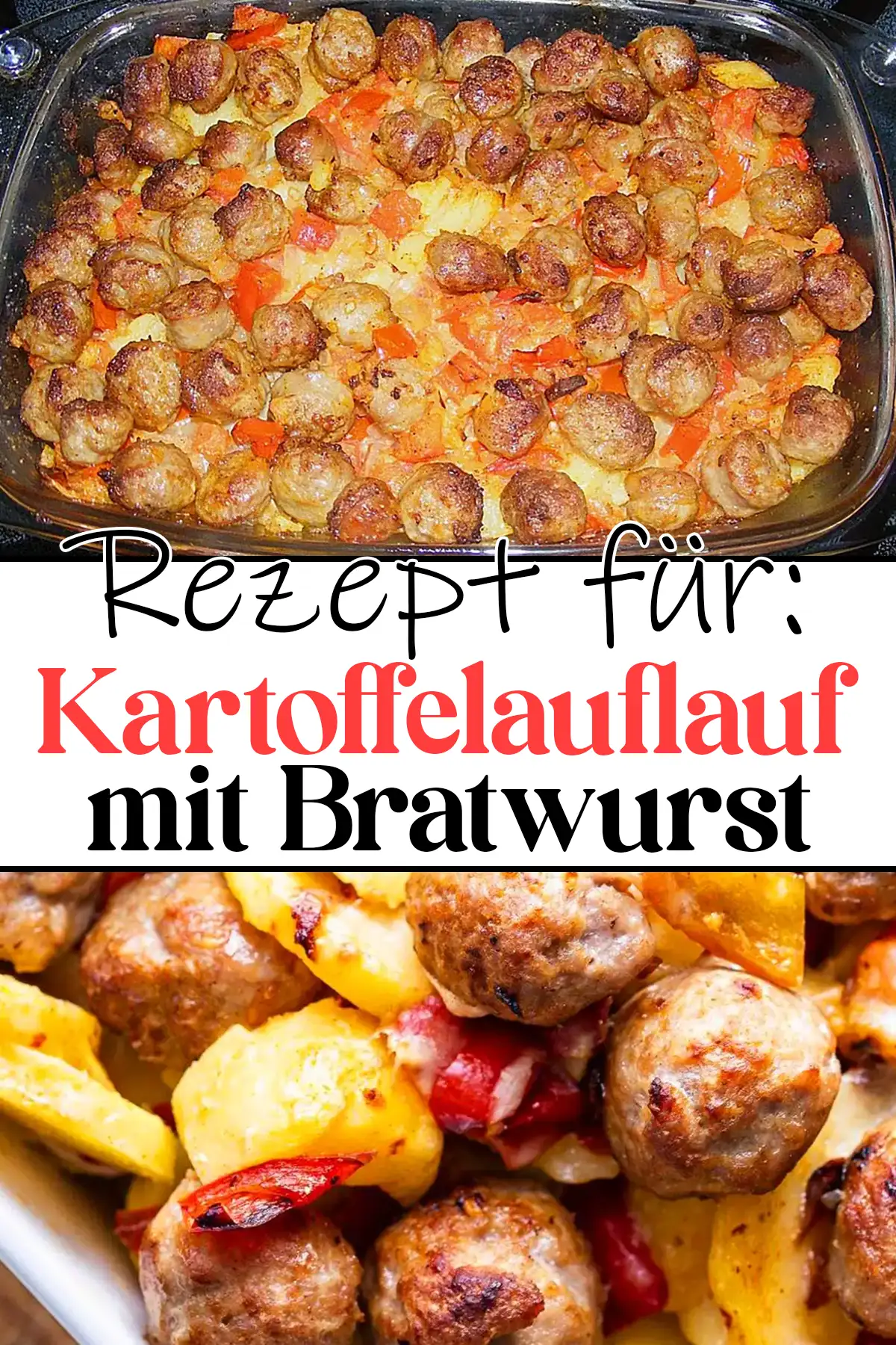 Kartoffel Bratwurst Auflauf Rezept