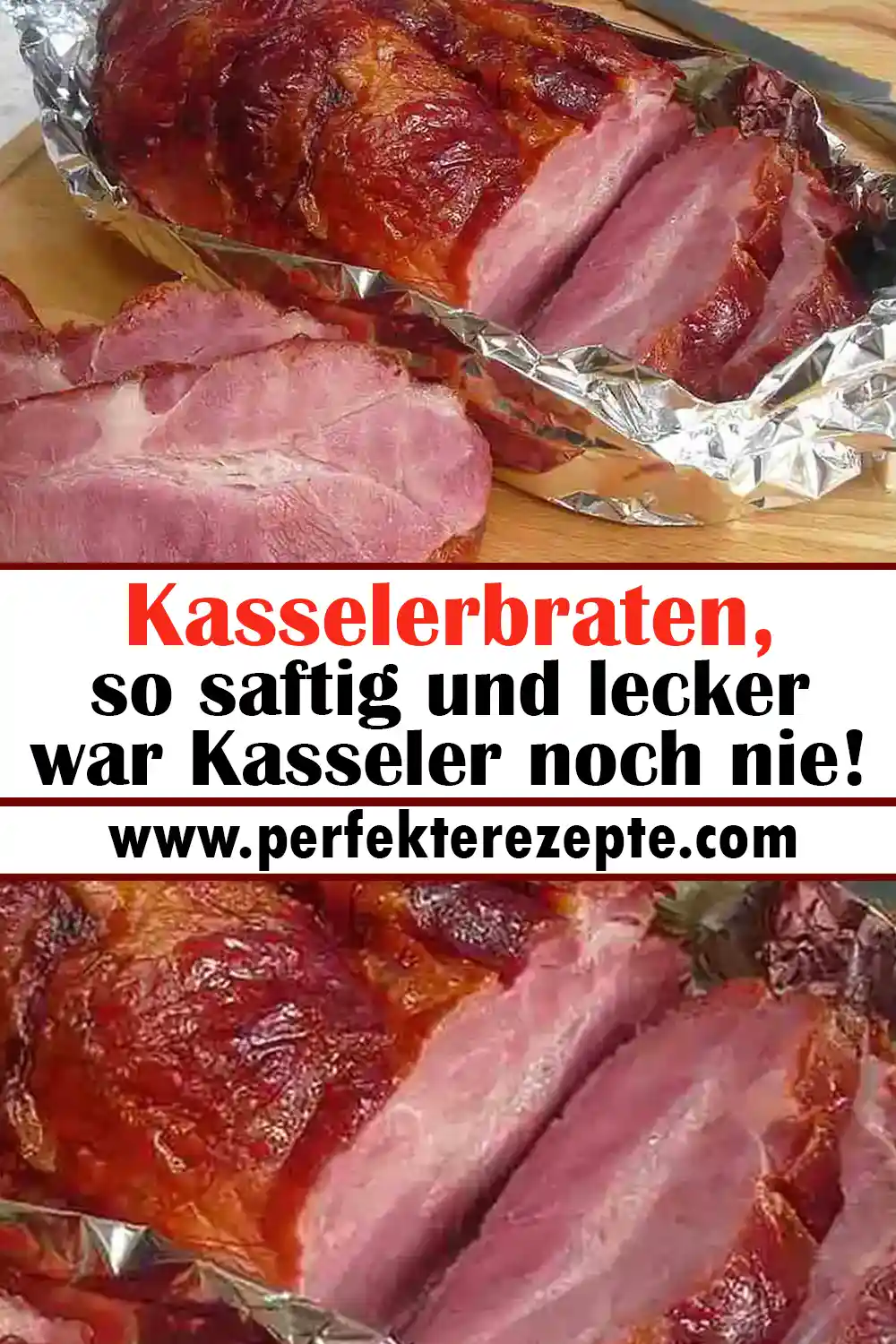 Kasselerbraten Rezept, so saftig und lecker war Kasseler noch nie!