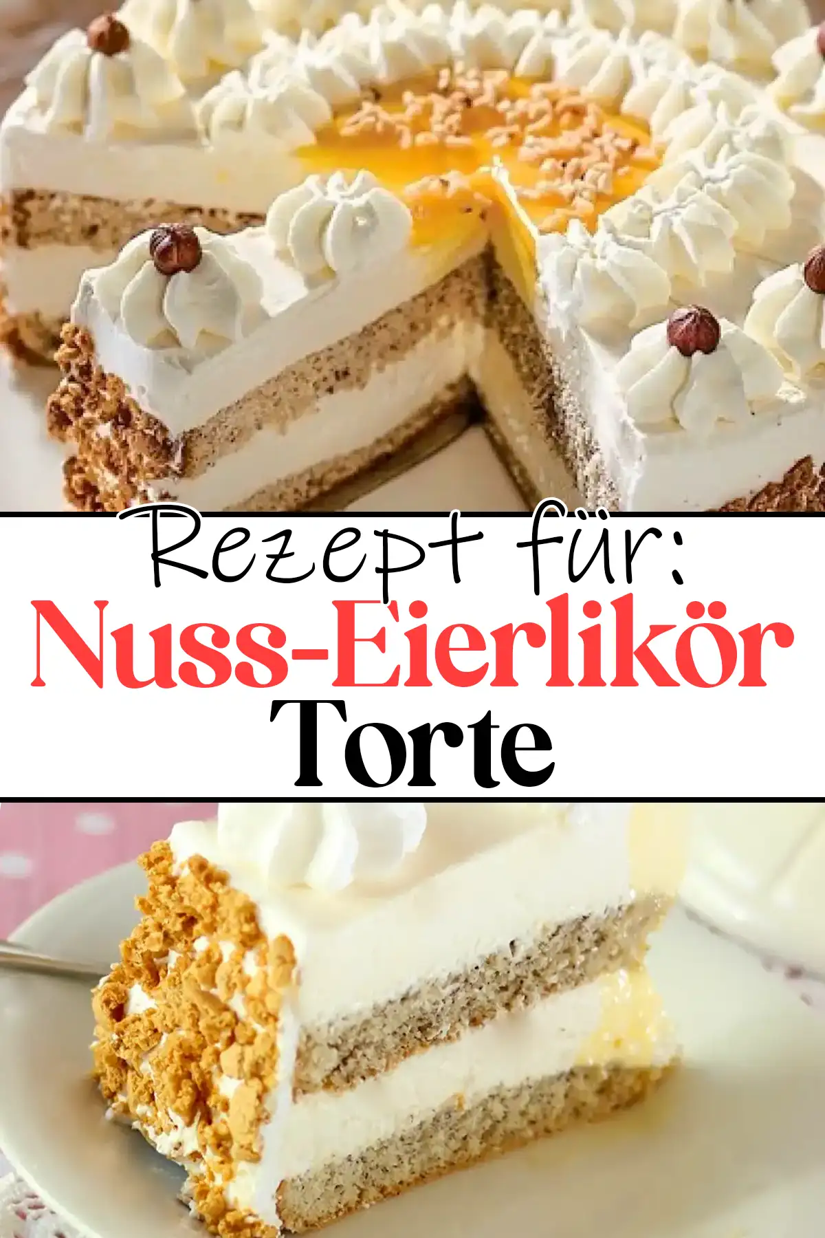 Lecker Nuss-Eierlikör-Torte Rezept