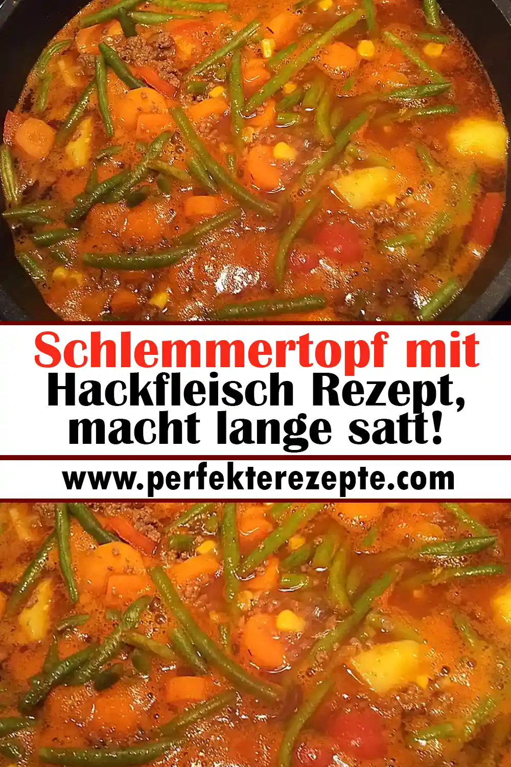 Schlemmertopf mit Hackfleisch Rezept, macht lange satt!