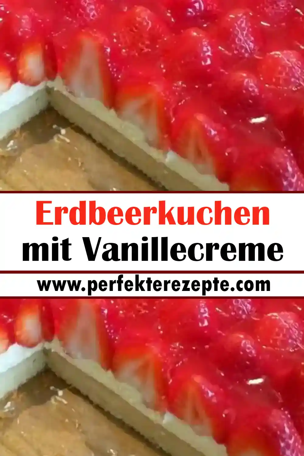 Erdbeerkuchen mit Vanillecreme Rezept