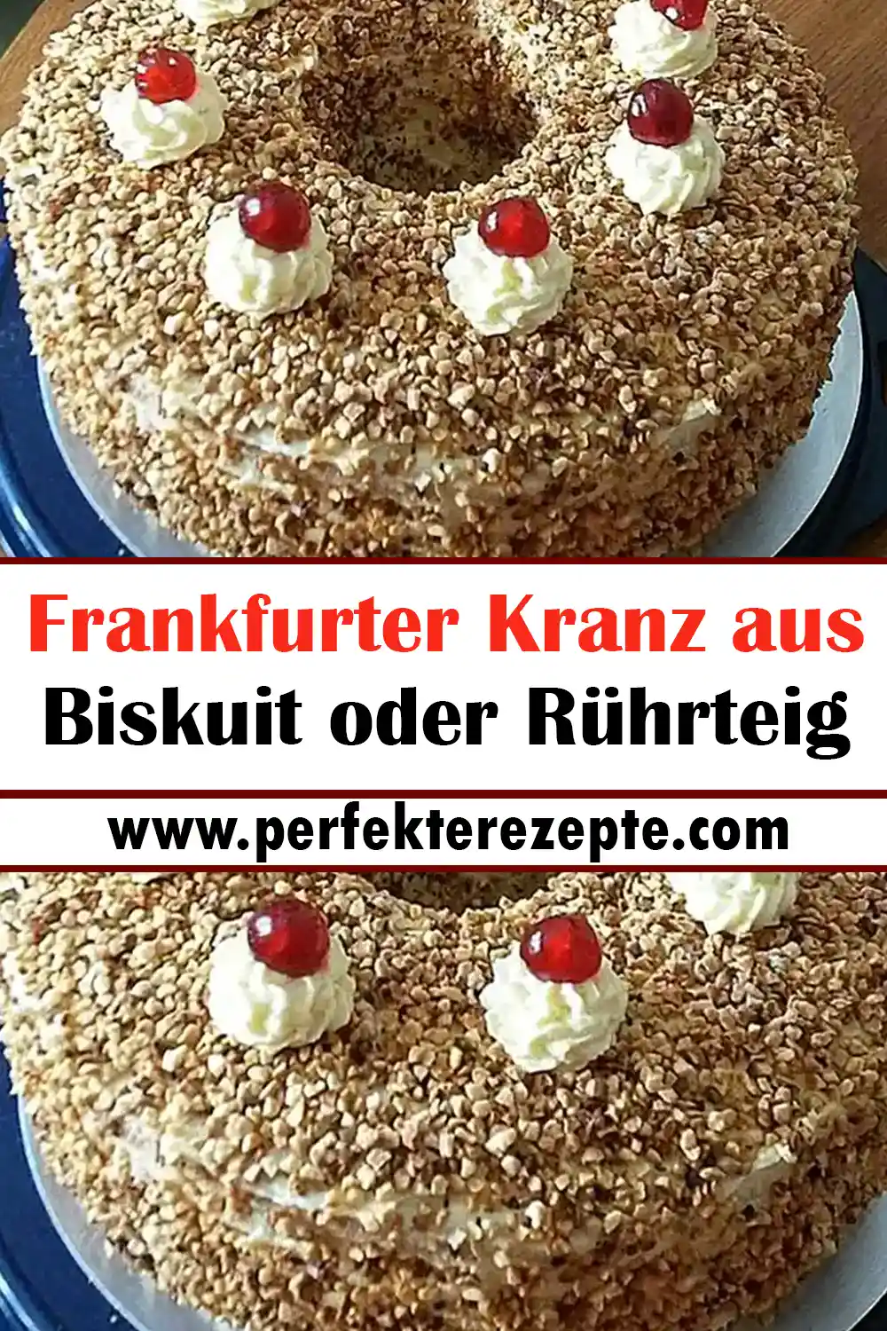 Frankfurter Kranz aus Biskuit oder Rührteig Rezept