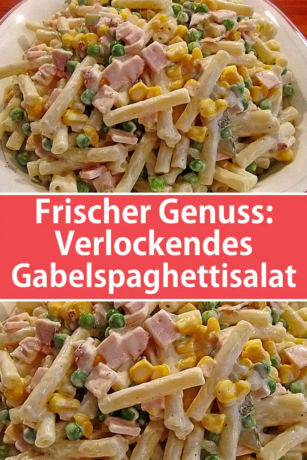 Frischer Genuss: Verlockendes Gabelspaghettisalat-Rezept - Schnelle und ...