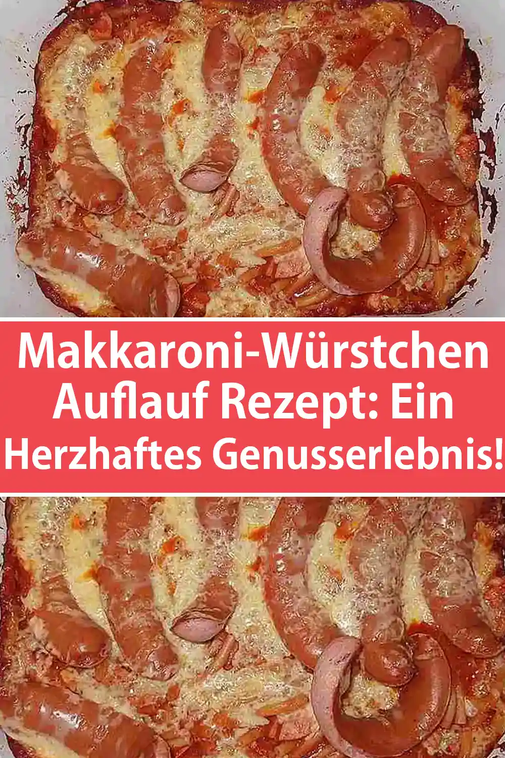 Makkaroni-Würstchen-Auflauf Rezept: Ein herzhaftes Genusserlebnis!