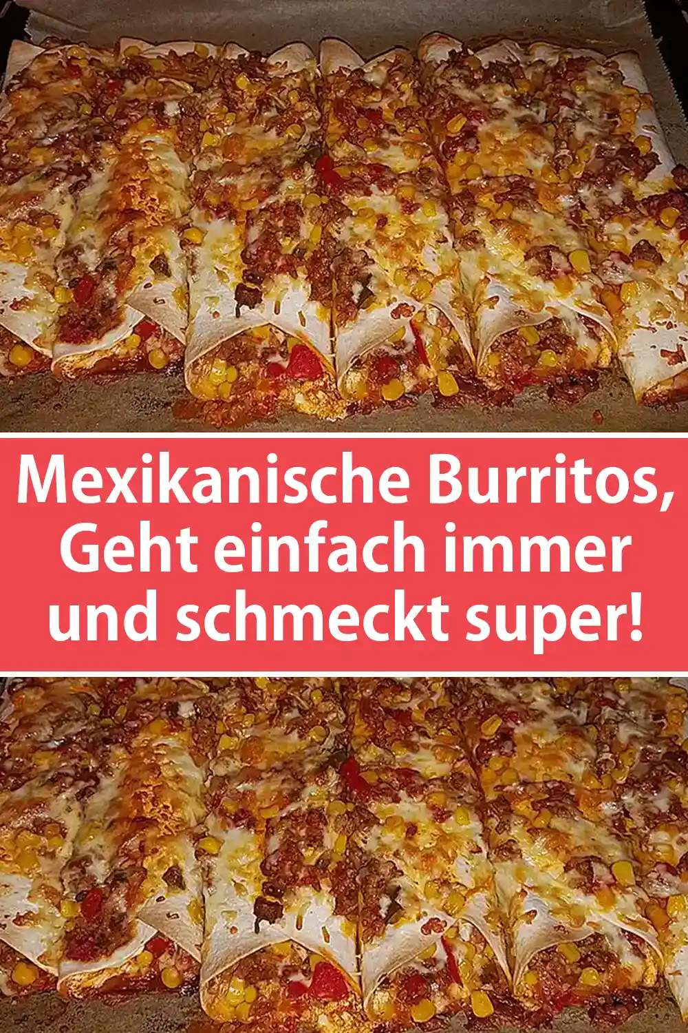 Mexikanische Burritos Rezept, Geht einfach immer und schmeckt super!