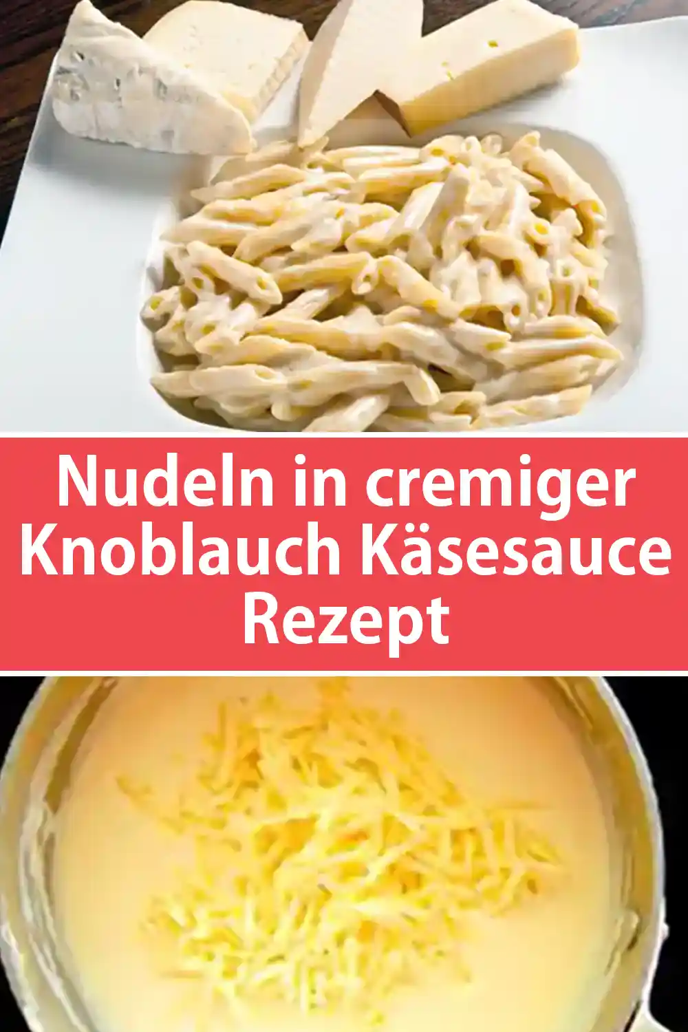 Nudeln in cremiger Knoblauch Käsesauce Rezept