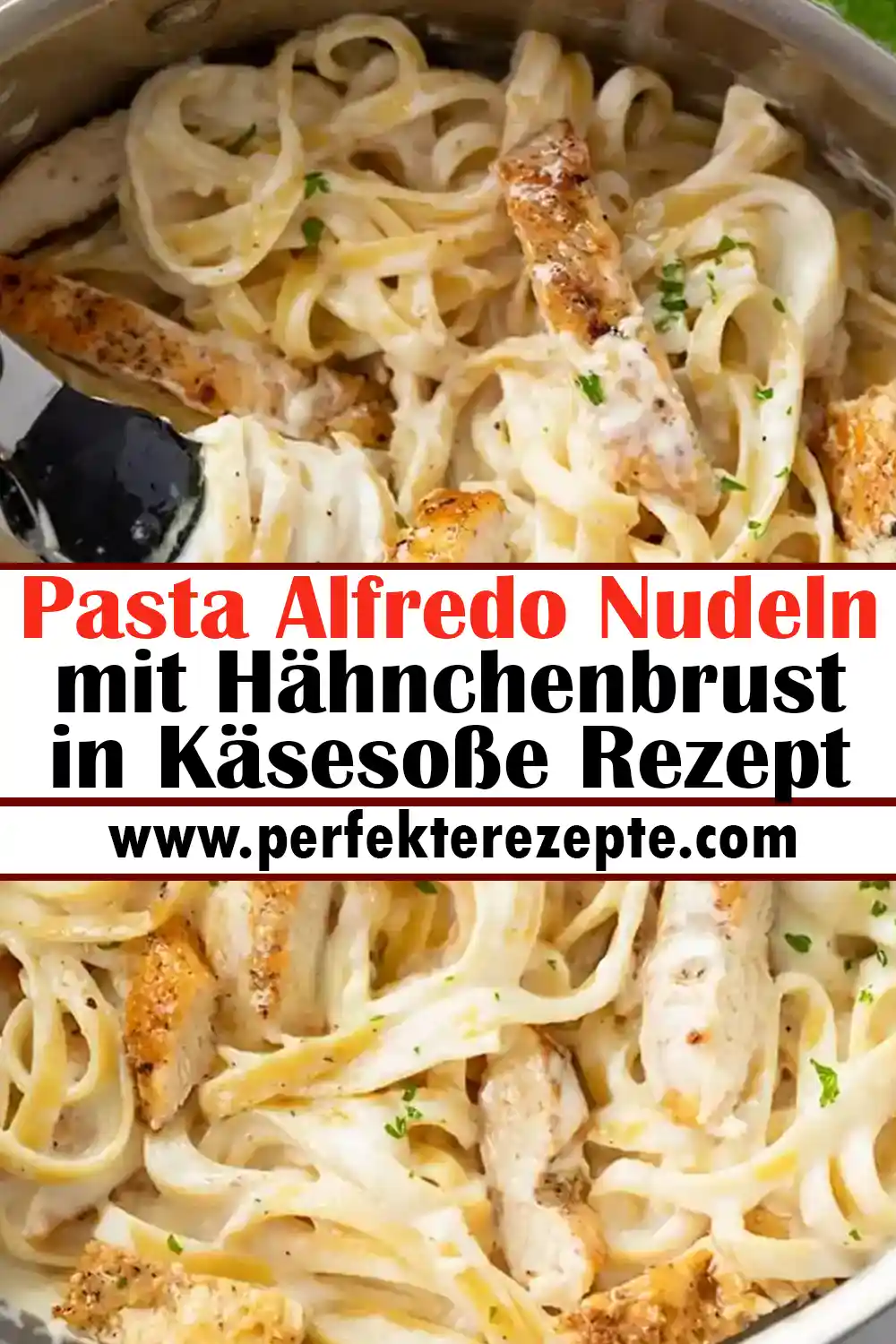 Pasta Alfredo Nudeln mit Hähnchenbrust in Käsesoße Rezept
