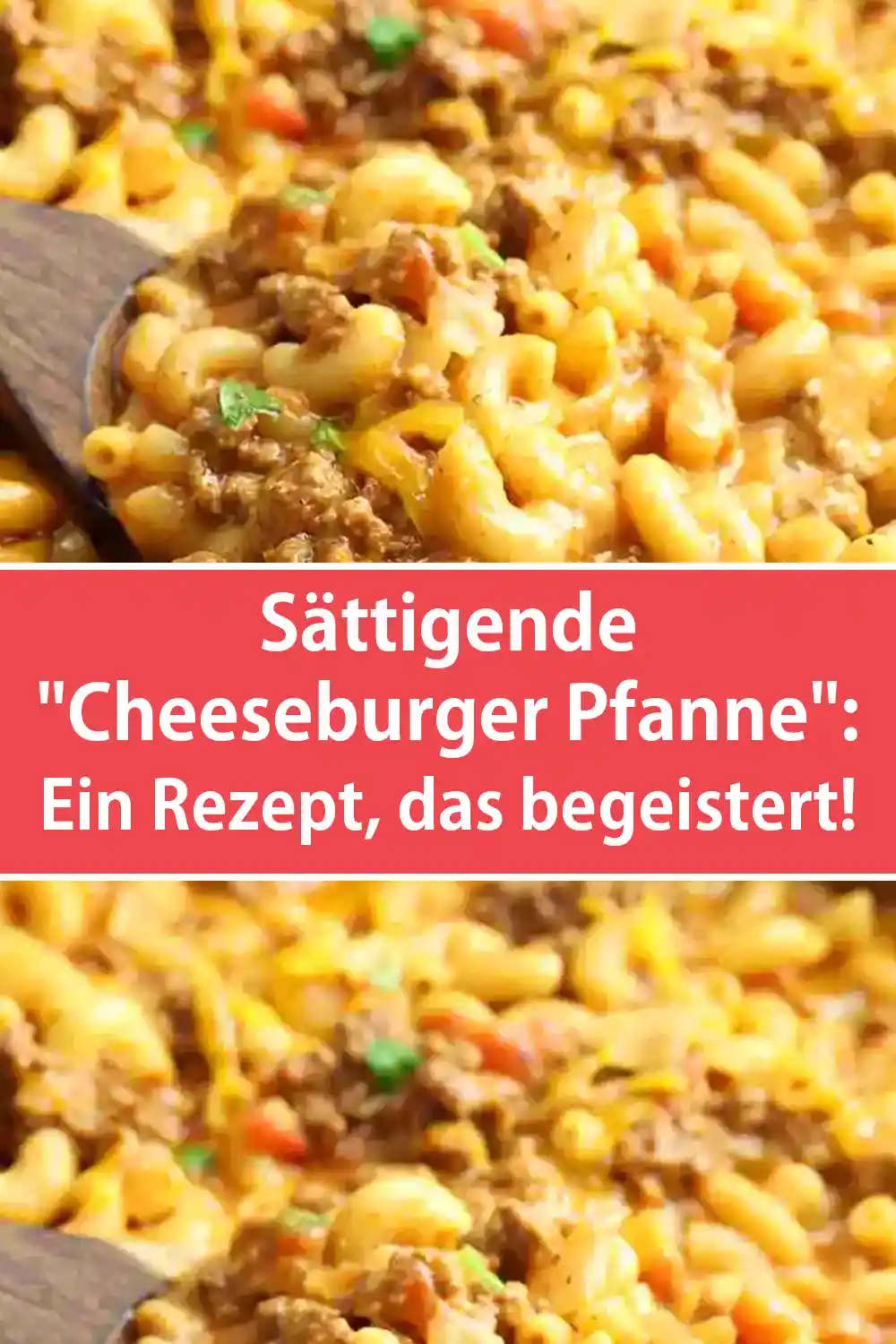 Sättigende "Cheeseburger Pfanne": Ein Rezept, das begeistert!