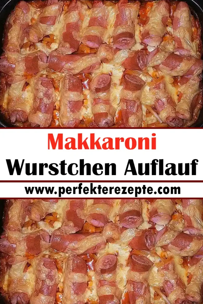 Sehr einfach und total leckerer Auflauf: Makkaroni Wurstchen Auflauf Rezept