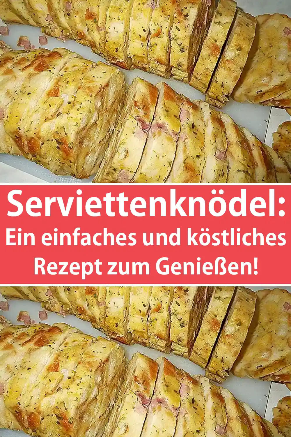 Serviettenknödel: Ein einfaches und köstliches Rezept zum Genießen!