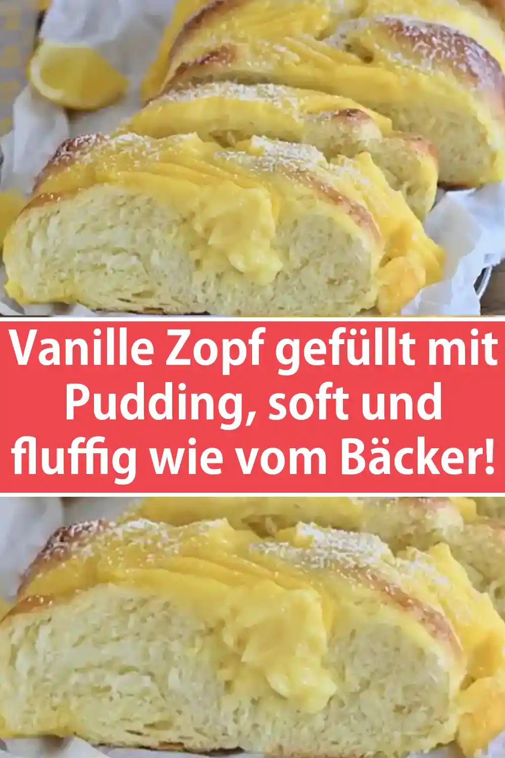 Vanille Zopf gefüllt mit Pudding Rezept, soft und fluffig wie vom Bäcker!