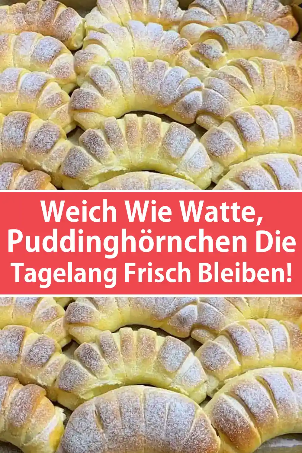 Weich Wie Watte, Puddinghörnchen Rezept Die Tagelang Frisch Bleiben!