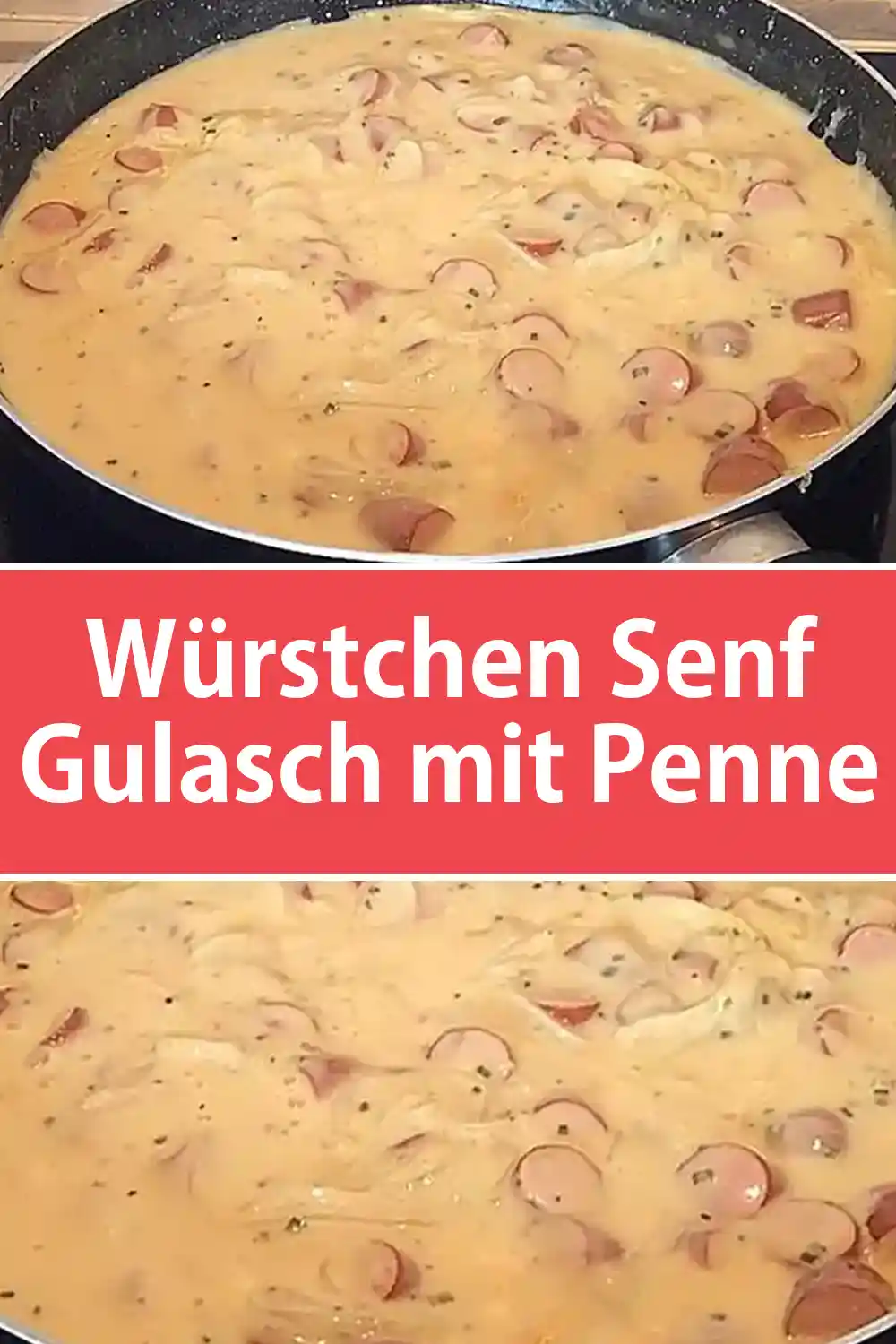 Würstchen Senf Gulasch mit Penne Rezept