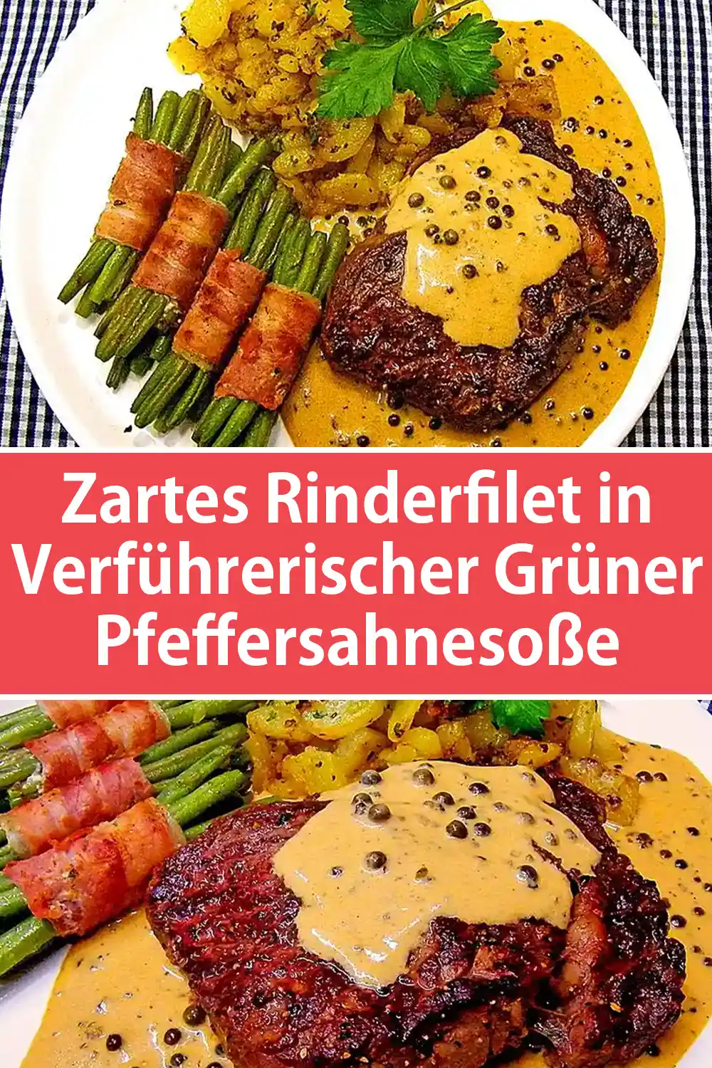 Zartes Rinderfilet in Verführerischer Grüner Pfeffersahnesoße Rezept