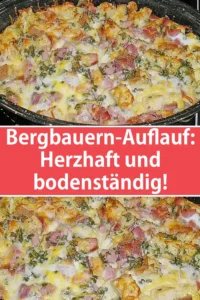 Bergbauern-Auflauf - Herzhaft und bodenständig!