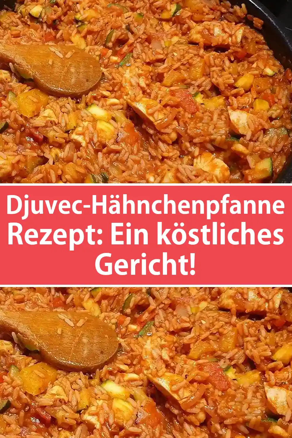 Djuvec-Hähnchenpfanne Rezept: Ein köstliches Gericht!