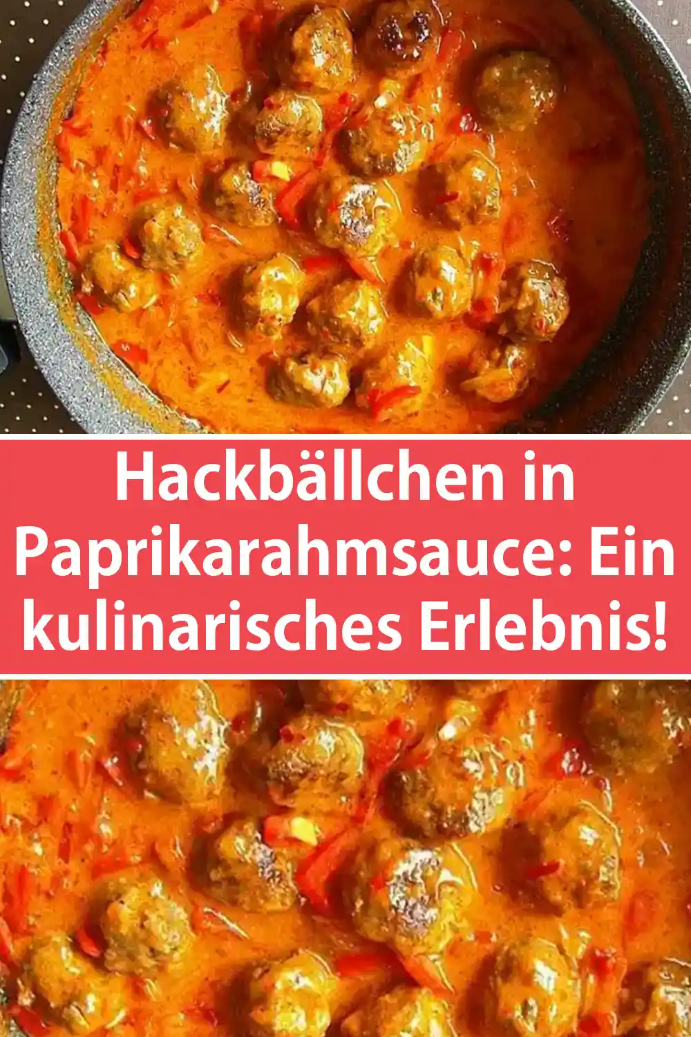 Hackbällchen in Paprikarahmsauce - Ein kulinarisches Erlebnis!
