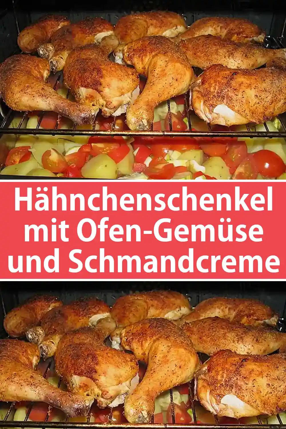 Hähnchenschenkel mit Ofen-Gemüse und Schmandcreme Rezept