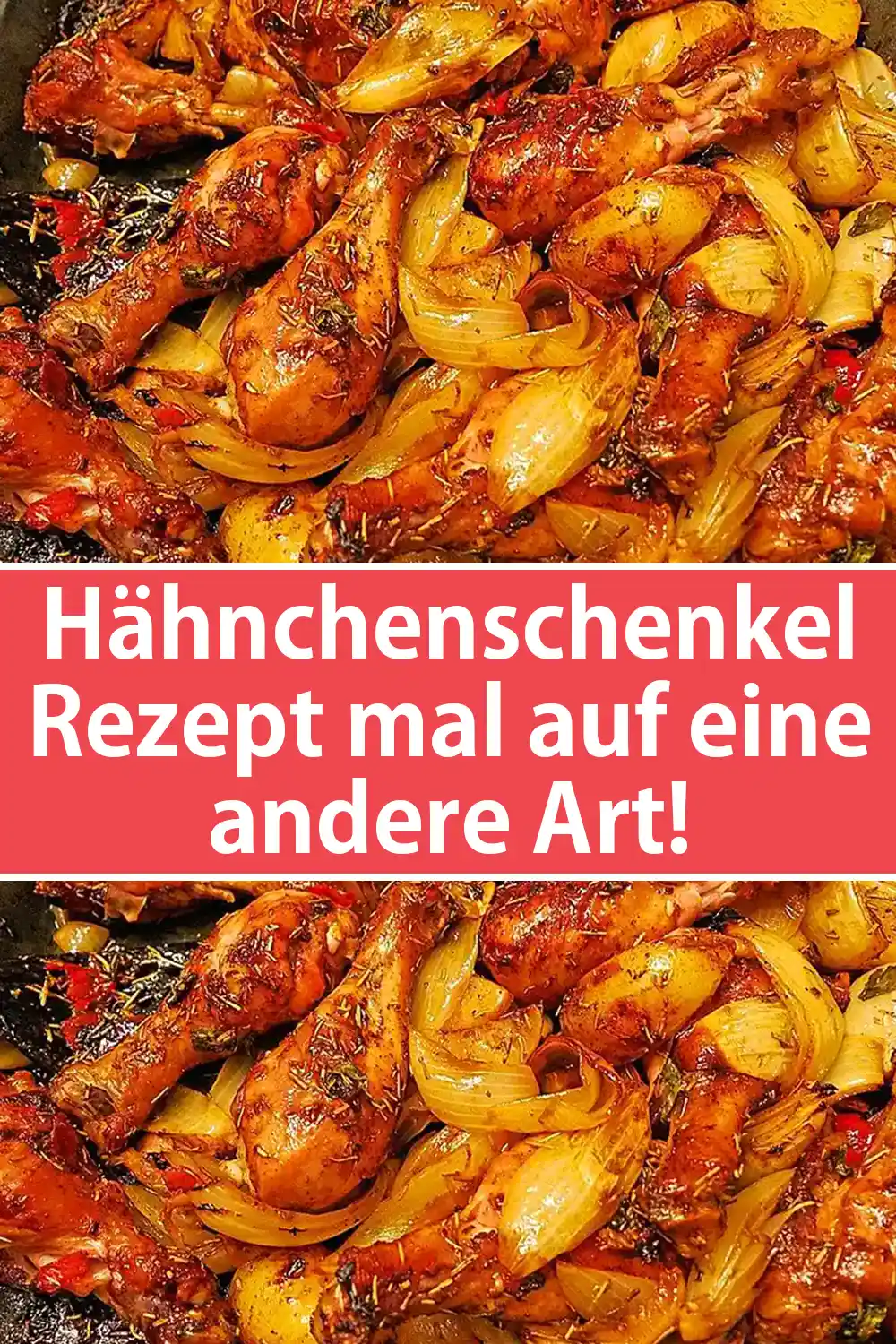 Hähnchenschenkel Rezept mal auf eine andere Art!