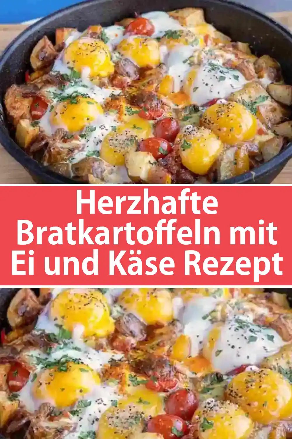 Herzhafte Bratkartoffeln mit Ei und Käse Rezept