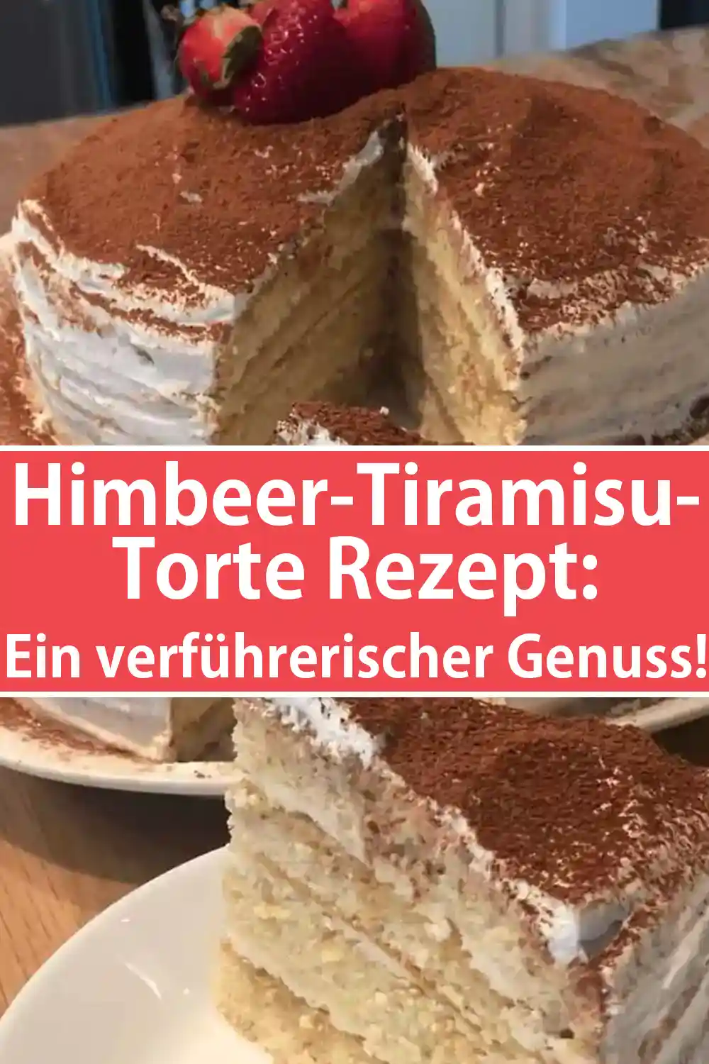 Himbeer-Tiramisu-Torte - Ein verführerischer Genuss!