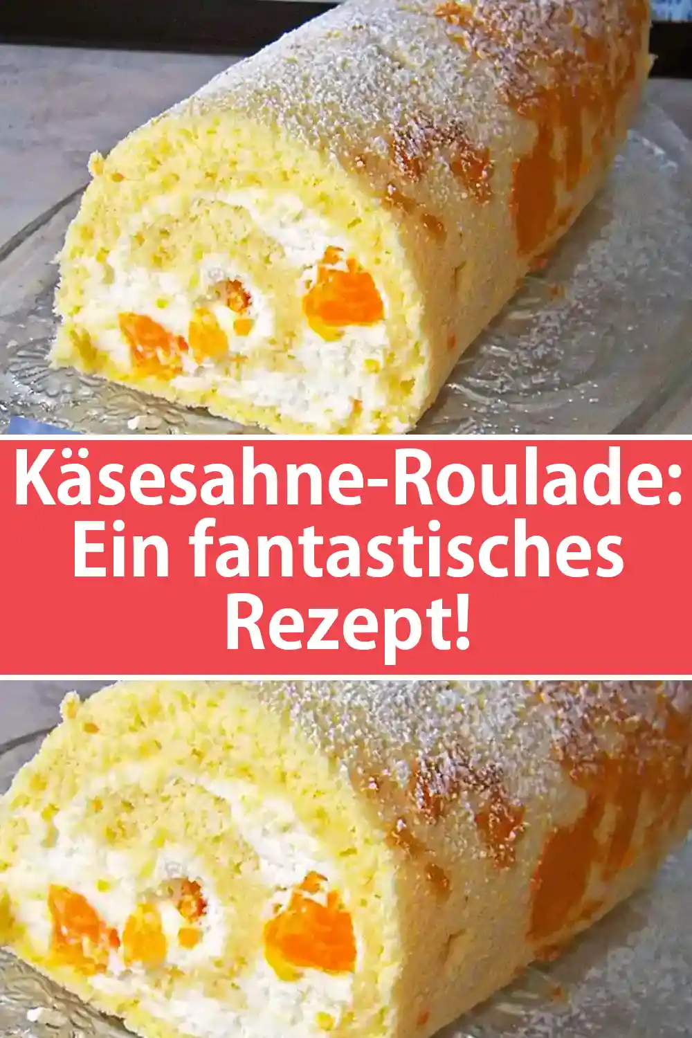 Käsesahne-Roulade - Ein fantastisches Rezept!