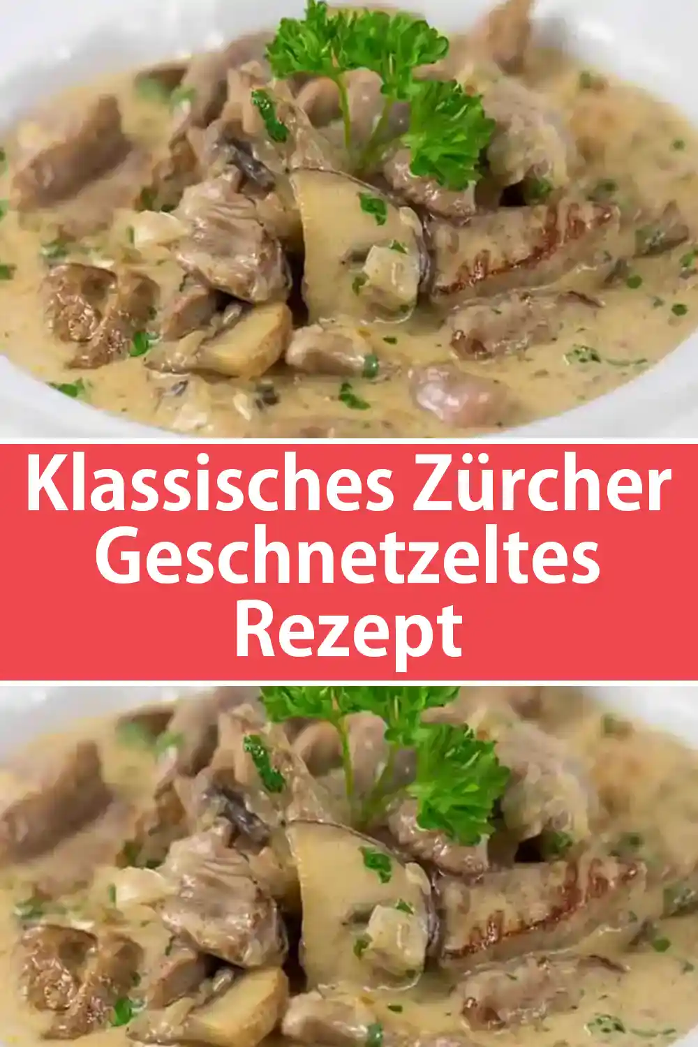 Klassisches Zürcher Geschnetzeltes Rezept